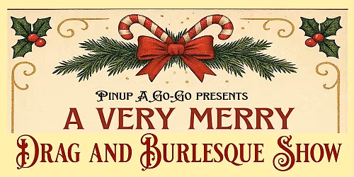 A Very Merry Drag and Burlesque Show