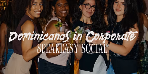 Dominicanas in Corporate: Speakeasy Social