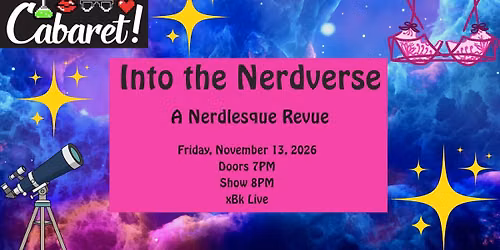 Naughty Nerds Cabaret Presents: Into the Nerdverse
