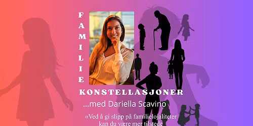 FAMILIEKONSTELLASJONER med Dariella Scavino