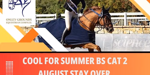 COOL FOR SUMMER BS CAT 2 AUGUST STAY OVER