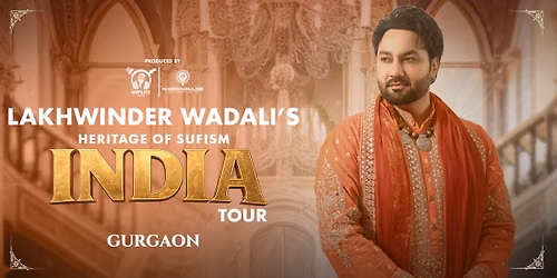 Lakhwinder Wadali India Tour - Gurgaon