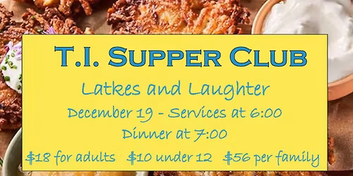 TI Supper Club - Latkes and Laughter
