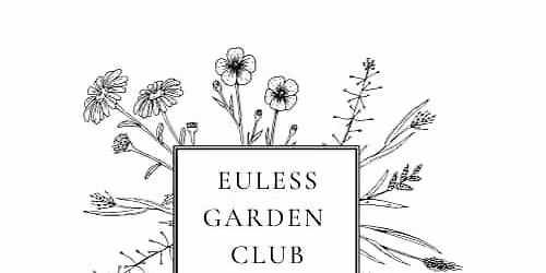 Euless Garden Club - May Meeting