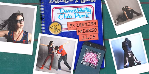 CLUB PUNK X DANCEPARTY : DANCEPUNK \/\/ PERMANENS PALAZZO