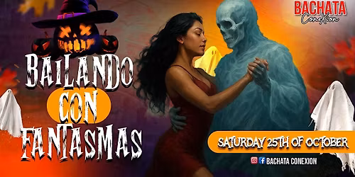 Bachata ConeXion 'Saturdays' Bailando con Fantasmas