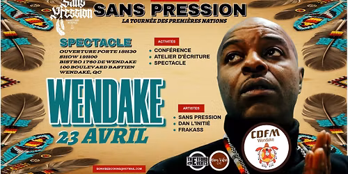 Sans Pression \u00e0 Wendake avec Dan L'Initi\u00e9 & Frakass - Le spectacle de la nature  (toute la journ\u00e9e)