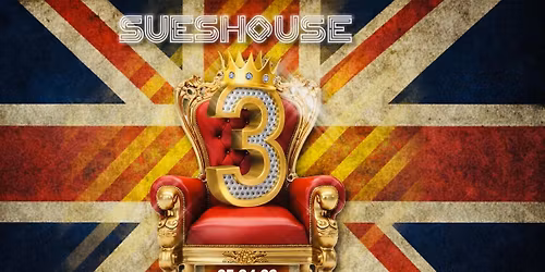 SUES HOUSE 3RD BIRTHDAY &amp; ALLSORTS - 2 CLUBS - ONE TICKET
