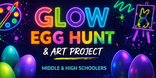 Glow Egg Hunt - Middle & High Schoolers