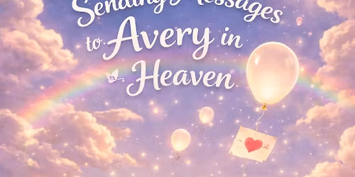 Messages to heaven & balloon release for Avery