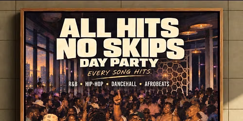 ALL HITS, NO SKIPS \ud83c\udfb6\ud83d\udd25 Day Party | INDOOR+ DANCEFLOOR+ ROOFTOP! $250 BOTTLES