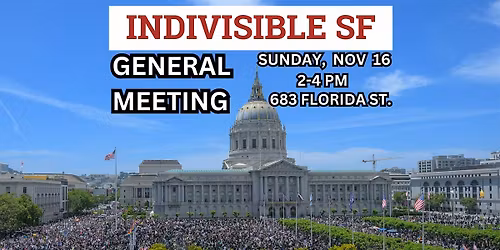 Indivisible SF General Meeting Sunday November 16