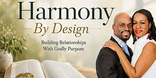 Harmony By Design- Building Relationships with Godly Purpose