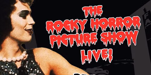 The Rocky Horror Picture Show Oct 16th and 17th