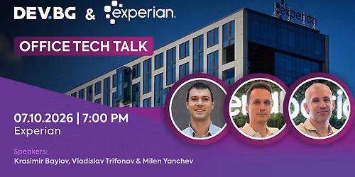 DEV.BG @ Experian: Office Tech Talks
