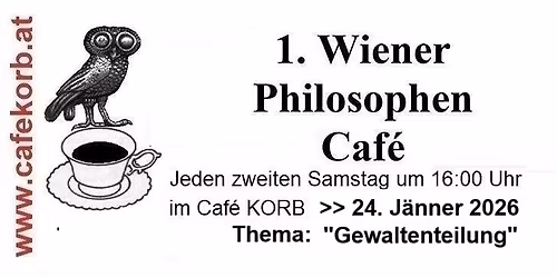 "1. WIENER PHILOSOPHEN CAF\u00c9 im Caf\u00e9 Korb"
