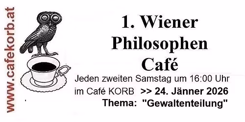 "1. WIENER PHILOSOPHEN CAF\u00c9 im Caf\u00e9 Korb"
