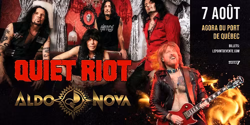 QUIET RIOT et ALDO NOVA \/\/ Vendredi 7 aout 2026 \/\/ Agora du Port de Qu\u00e9bec