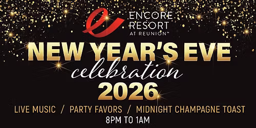 Encore Resort at Reunion New Year's Eve Party & Celebration - 2026