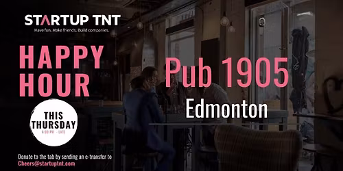 Startup TNT Happy Hours \u2014 Edmonton