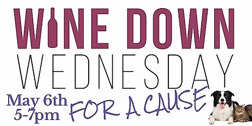 Wine Down Wednesday for a Cause, May 6th, 2026
