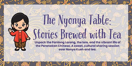 The Nyonya Table: Stories Brewed with Tea
