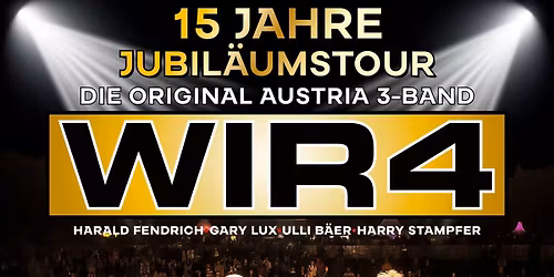 WIR4 - Die Original AUSTRIA 3-Band \u2022 Das Beste von AUSTRIA3 \u2022 15 Jahre Jubil\u00e4umstour