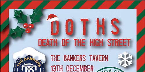 Death of the hight street @ The Bankers Tavern 13\/12 - 8pm