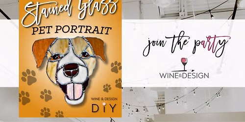 SOLD OUT! Stained Glass Custom Pet Portrait Experience | Wine & Design
