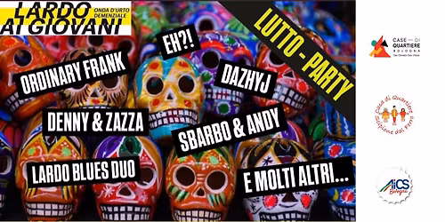 Lutto Party - Lardo ai Giovani | Casa di Qrt. Scipione dal Ferro