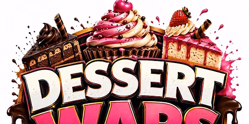 DESSERT WARS \u2014 SEPTEMBER 18TH & 19TH! WHO HAS THE BEST OF THE BEST