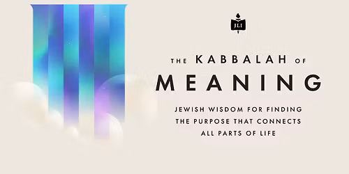 Kabbalah of Meaning (JLI course)