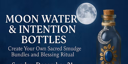 Create Your Own Moon Water & Intention Bottles