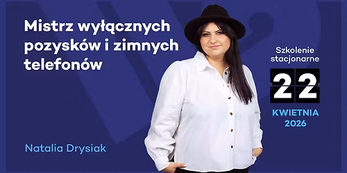SZKOLENIE: Mistrz wy\u0142\u0105cznych pozysk\u00f3w i zimnych telefon\u00f3w