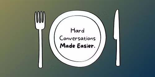Lunch & Learn: Hard Conversations Made Easier.