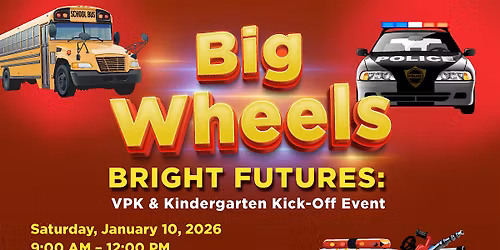 Big Wheels, Bright Futures - VPK and Kindergarten Kickoff and Enrollment