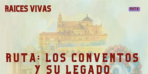 Ruta: Los conventos y su legado