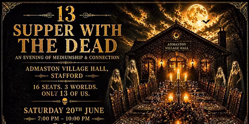 13: Supper with the Dead - An Evening of Mediumship & Connection