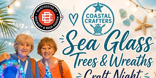 Lighted Sea Glass Trees\/Wreaths at @ Elicit Brewery in Manchester CT Thursday July 16th 6p-8pm