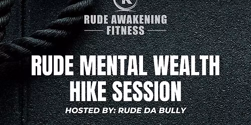 Rude Mental Wealth Hike & Dinner