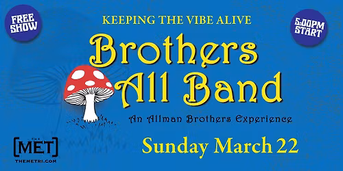 BROTHERS ALL BAND - AN ALLMAN BROTHERS EXPERIENCE - Sunday, March 22 at The Met!