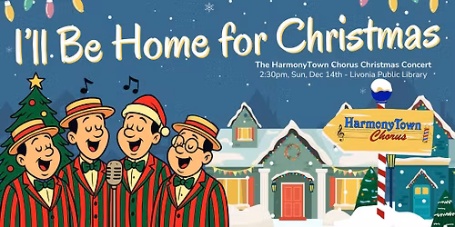 "I'll Be Home For Christmas" - HarmonyTown Christmas Concert
