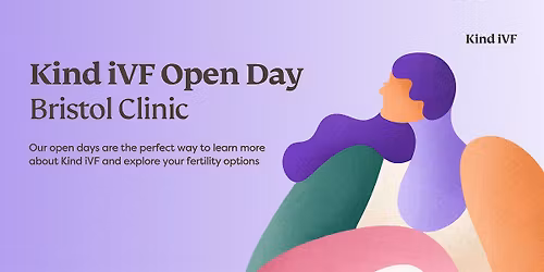 Kind iVF Open Day : Bristol Clinic