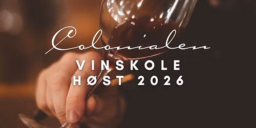 Colonialens Vinskole -- H\u00d8ST 2026