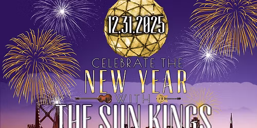 The Sun Kings - THE NEW YEAR'S EVE 2025 CONCERT!