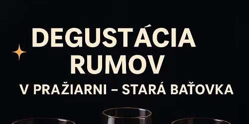 Rumov\u00e1 degust\u00e1cia v Pra\u017eiarni Star\u00e1 Ba\u0165ovka,  Partiz\u00e1nske 