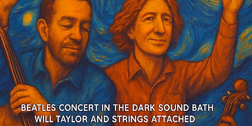 Beatles Concert in the Dark w Award Winning Violinist Will Taylor & Cellist