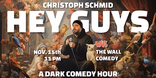 Hey Guys \u2013 A Dark Standup Comedy Hour in English with Christoph Schmid