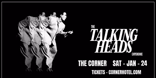 The Talking Heads Experience! @ The Corner Jan 24th