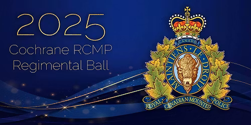 2025 Cochrane RCMP Regimental Ball
